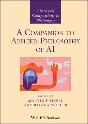 A Companion to Applied Philosophy of AI by Hähnel, Martin