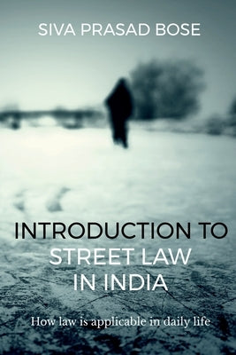 Introduction to Street Law in India by Bose, Siva