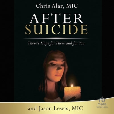 After Suicide: There's Hope for Them and for You by Alar, Fr Chris
