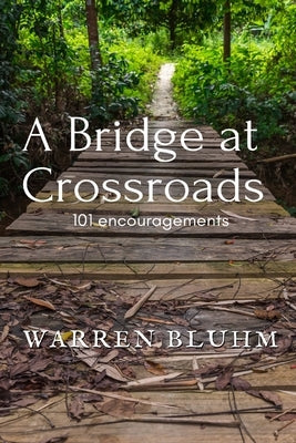A Bridge at Crossroads by Bluhm, Warren