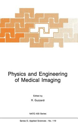Physics and Engineering of Medical Imaging by Guzzardi, R.