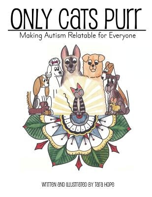 Only Cats Purr: Making Autism Relatable For Everyone by Hope, Tara