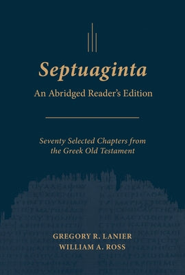 Septuaginta: An Abridged Reader's Edition by Lanier, Gregory R.