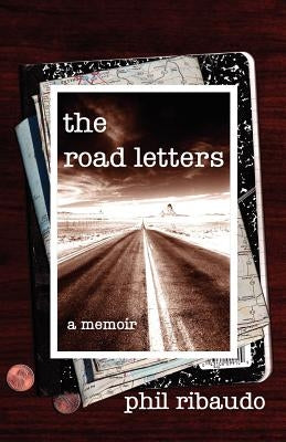 The Road Letters by Ribaudo, Phil