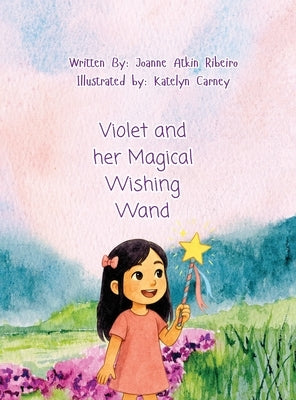 Violet and her Magical Wishing Wand (Vintage Values) by Atkin Ribeiro, Joanne