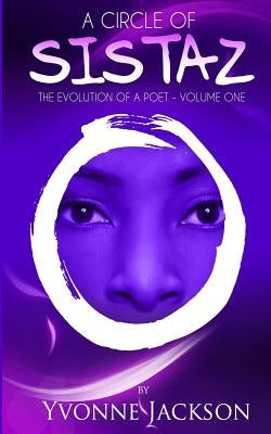A Circle Of Sistaz: The Evolution of a Poet by Talbot, Melissa