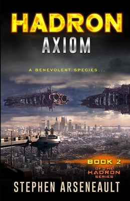 HADRON Axiom by Arseneault, Stephen
