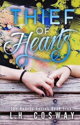 Thief of Hearts by Cosway, L. H.