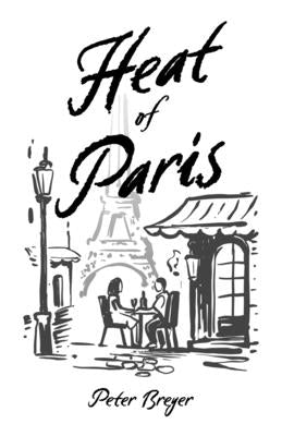 Heat of Paris by Breyer, Peter