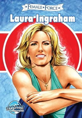 Female Force: Laura Ingraham by Maida, Jerome