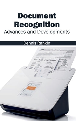 Document Recognition: Advances and Developments by Rankin, Dennis