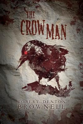 The Crow Man by Brownell, Robert Denton