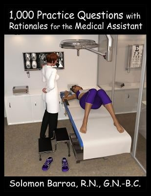 1,000 Practice Questions with Rationales for the Medical Assistant by Barroa, Solomon