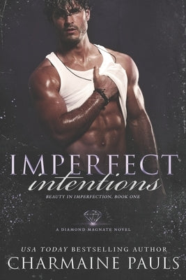 Imperfect Intentions: A Diamond Magnate Novel by Pauls, Charmaine