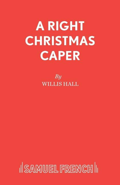 A Right Christmas Caper by Hall, Willis