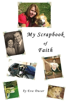 My Scrapbook of Faith by Ducar, Eva