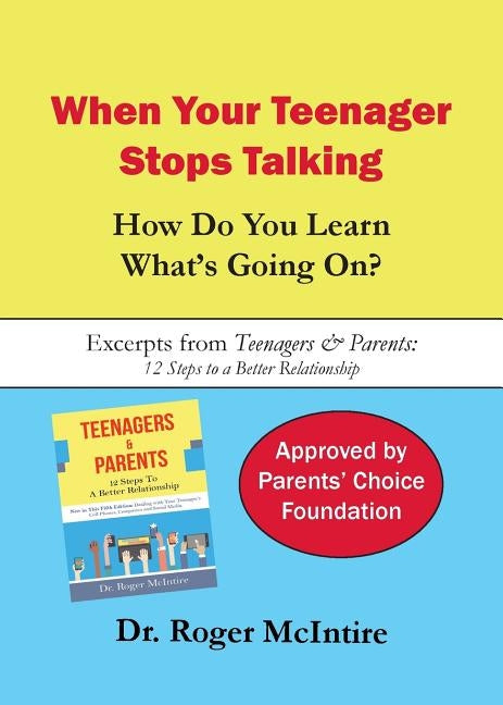 When Your Teenager Stops Talking: How Do You Learn What's Going On? by McIntire, Roger Warren