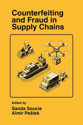 Counterfeiting and Fraud in Supply Chains by Soucie, Sanda