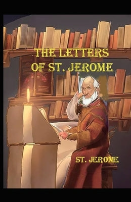The Letters of St. Jerome by Jerome, St