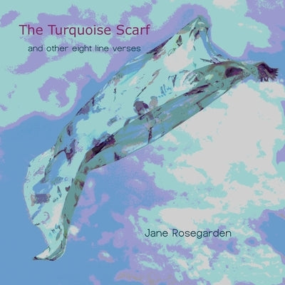The Turquoise Scarf by Rosegarden, Jane