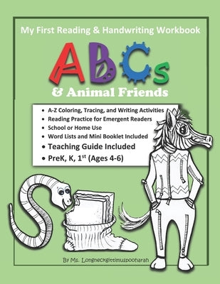 My First Reading & Handwriting Workbook: ABCs & Animal Friends by Longneckgittimuspooharah