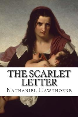 The Scarlet Letter by Hawthorne, Nathaniel