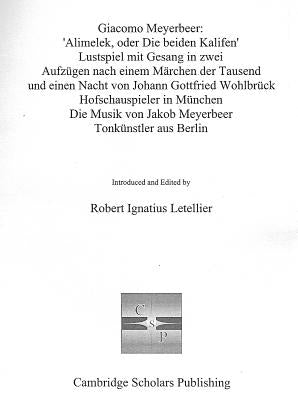 Giacomo Meyerbeer: 'Alimelek, Oder Die Beiden Kalifen' by Letellier, Robert Ignatius