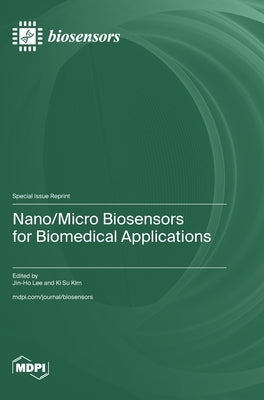 Nano/Micro Biosensors for Biomedical Applications by Lee, Jin-Ho