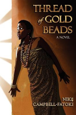 Thread of Gold Beads by Campbell-Fatoki, Nike