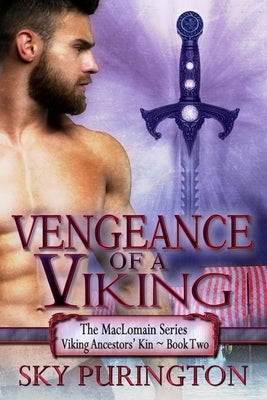 Vengeance of a Viking: The MacLomain Series: Viking Ancestors' Kin, Book 2 by Purington, Sky