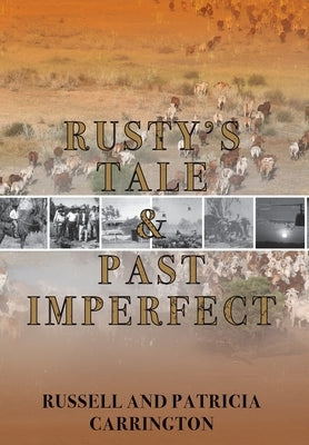 Rusty's Tale and Past Imperfect by Carrington, Russell
