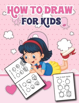 How to Draw for Kids: Easy and Fun Step-by-Step Drawing Guide for Kids by Publishing, Easy Draw