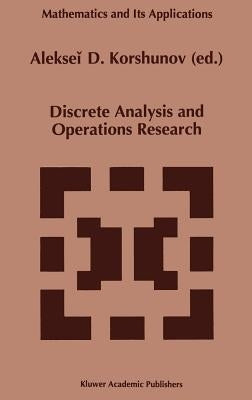 Discrete Analysis and Operations Research by Korshunov, Alekseii D.