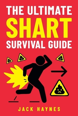 The Ultimate Shart Survival Guide by Haynes, Jack