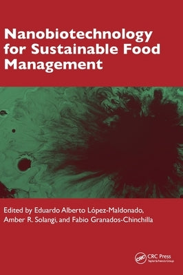 Nanobiotechnology for Sustainable Food Management by López-Maldonado, Eduardo Alberto