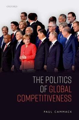 The Politics of Global Competitiveness by Cammack, Paul