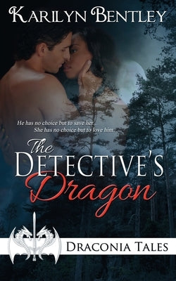The Detective's Dragon by Bentley, Karilyn