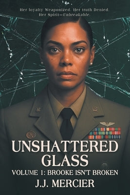 Unshattered Glass: Volume 1: Brooke Isn't Broken by Mercier, J. J.