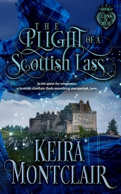 The Plight of a Scottish Lass by Montclair, Keira