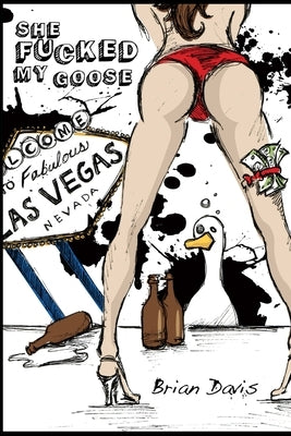 She Fucked My Goose by Davis, Brian