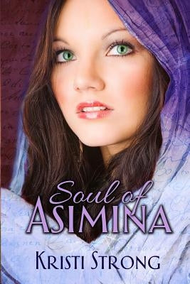 Soul of Asimina by Strong, Kristi