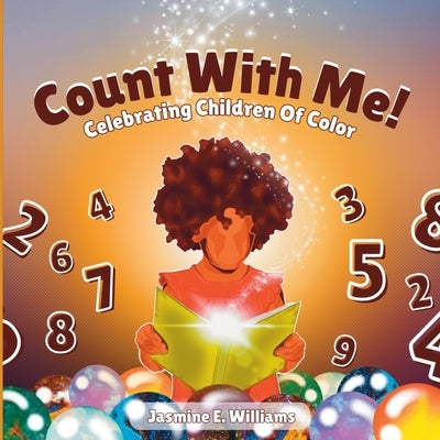 Count With Me!: Celebrating Children Of Color by Williams, Jasmine E.