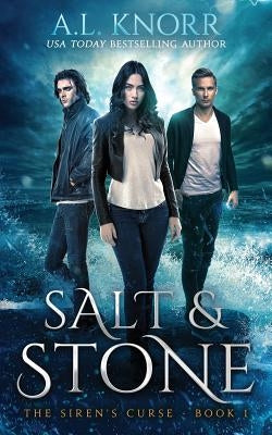 Salt & Stone, The Siren's Curse, Book 1: A Mermaid Fantasy by Knorr, A. L.