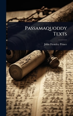 Passamaquoddy Texts by Prince, John Dyneley