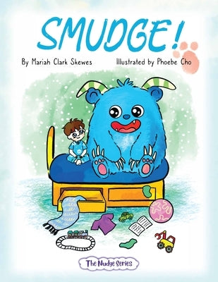 Smudge! by Skewes, Mariah Clark