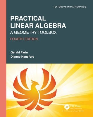 Practical Linear Algebra: A Geometry Toolbox by Farin, Gerald