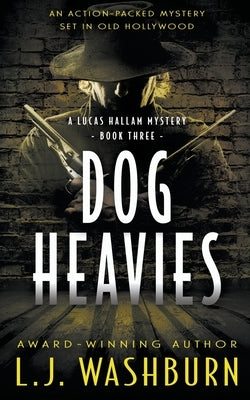Dog Heavies by Washburn, L. J.