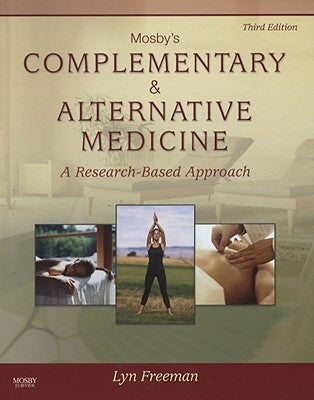 Mosby's Complementary & Alternative Medicine: A Research-Based Approach by Freeman, Lyn W.