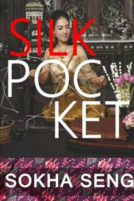 Silk Pocket: Sokha Seng by Seng, Sokha