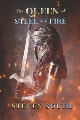 The Queen of Steel and Fire by South, Steven